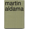 Martin Aldama door Felix Luna