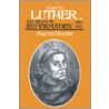 Martin Luther door Martin Brecht