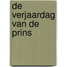 De verjaardag van de Prins by T. van Oostrum