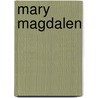 Mary Magdalen door Edgar Saltus