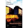 Mauerstreifen door Jürgen Jesinghaus