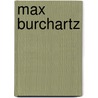 Max Burchartz by Unknown