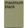 Maximum Black by Timothy Bradstreet