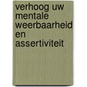 Verhoog uw mentale weerbaarheid en assertiviteit by T. de Gelaen