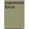 Maximum Force by Frank Springer
