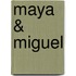 Maya & Miguel
