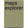 Maya Explorer door Victor Wolfgang Von Hagen