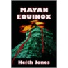Mayan Equinox by Keith Jones