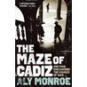 Maze Of Cadiz door Aly Monroe