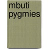 Mbuti Pygmies door Colin M. Turnbull