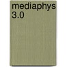 MediaPhys 3.0 door Tom Stavraky