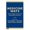 Medicine Ways door Clifford E. Trafzer