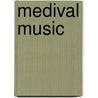 Medival Music by Robert Charles Hope