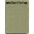 Meilenfteine.