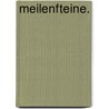 Meilenfteine. door Seinrich Dierordt