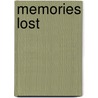 Memories Lost by Cruisentino Alan Cruisentino Nickelson