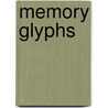 Memory Glyphs door Radu Andriescu