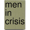 Men In Crisis door Arnold Whitridge