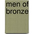 Men Of Bronze