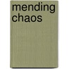 Mending Chaos door Eric A. Lombardi