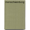 Menschwerdung door Rudolf Steiner