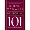 Mentoring 101 door John Maxwell
