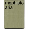 Mephisto Aria by Justine Saracen