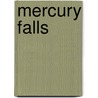 Mercury Falls by Robert A. Kroese