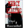 Mercy Killing door Hasenohrl
