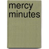 Mercy Minutes by George W. Kosicki