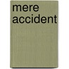 Mere Accident by George Moore