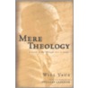 Mere Theology door Will Vaus