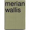 Merian Wallis by Unknown