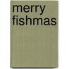 Merry Fishmas by Arezu Weitholz