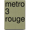 Metro 3 Rouge door Rossi McNab