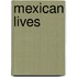 Mexican Lives