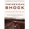 Mexican Shock door Jorge G. Castaneda