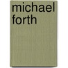 Michael Forth door Professor Mary Johnston