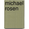 Michael Rosen door Michael Rosen