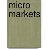 Micro Markets door Robert A. Schwartz