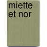 Miette Et Nor door Jean Aicard