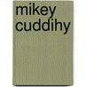 Mikey Cuddihy door Mikey Cuddihy