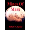 Mines Of Mars by Robert A. Sphar