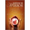 Mirror Mirror door Kea Rivers