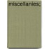 Miscellanies;