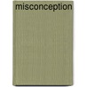 Misconception door Shannon Morell