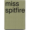 Miss Spitfire door Sarah Miller
