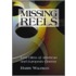 Missing Reels