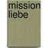 Mission Liebe