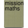 Mission Maths by Authors Various